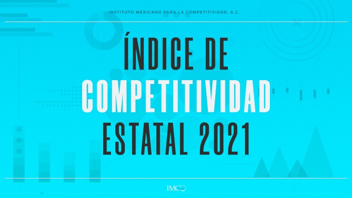Índice de Competitividad Estatal 2021 del IMCO